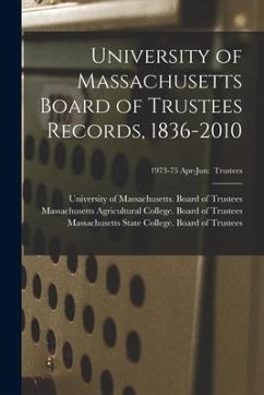 University of Massachusetts Board of Trustees Records, 1836-2010; 1973-75 Apr-Jun: Trustees