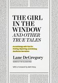 &quote;The Girl in the Window&quote; and Other True Tales