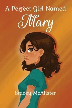 A Perfect Girl Named Mary - McAlister, Stacey