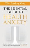 The Essential Guide To Health Anxiety