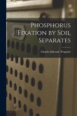 Phosphorus Fixation by Soil Separates
