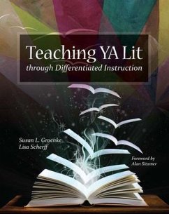 Teaching YA Lit Through Differentiated Instruction - Groenke, Susan L; Scherff, Lisa