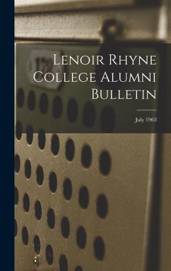 Lenoir Rhyne College Alumni Bulletin; July 1963 - Anonymous