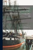 American Monorail Overhead Handling Equipment, Catalog D