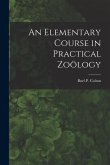 An Elementary Course in Practical Zoölogy [microform]