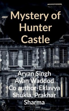 Mystery of Hunter Castle - Singh, Aryan