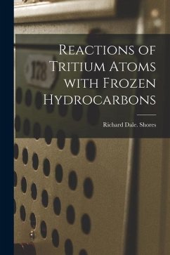 Reactions of Tritium Atoms With Frozen Hydrocarbons - Shores, Richard Dale