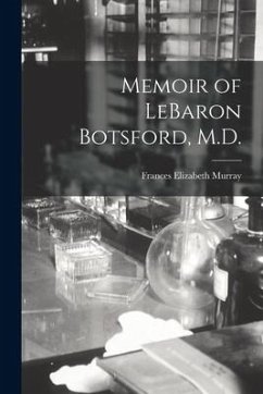 Memoir of LeBaron Botsford, M.D. [microform] - Murray, Frances Elizabeth