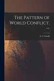 The Pattern of World Conflict. --