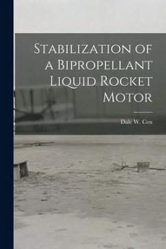 Stabilization of a Bipropellant Liquid Rocket Motor - Cox, Dale W.