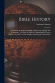 Bible History: Containing the Most Remarkable Events of the Old and New Testaments; To Which is Added a Compendium of Church History;