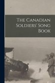 The Canadian Soldiers' Song Book