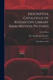 Descriptive Catalogue of Kodascope Library 16mm Motion Pictures: Sixth Edition (1936); Sixth Edition