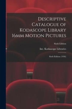 Descriptive Catalogue of Kodascope Library 16mm Motion Pictures: Sixth Edition (1936); Sixth Edition