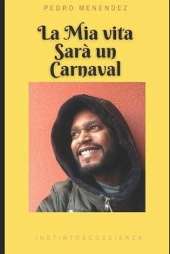 La mia vita sarà un Carnaval - Menendez Zayas, Pedro Reinier