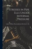 Stresses in Pipe Ells Under Internal Pressure