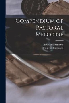 Compendium of Pastoral Medicine - Niedermeyer, Albert; Buonanno, Fulgence