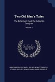 Two Old Men's Tales: The Deformed; And, the Admiral's Daughter; Volume 1