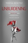 Unburdening: An Abortion and Generational Trauma Memoir