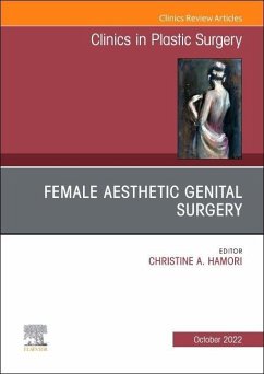 Female Aesthetic Genital Surgery, an Issue of Clinics in Plastic Surgery