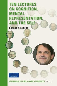 Ten Lectures on Cognition, Mental Representation, and the Self - D. Rupert, Robert