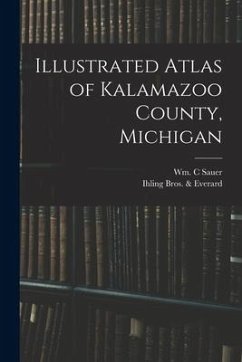 Illustrated Atlas of Kalamazoo County, Michigan