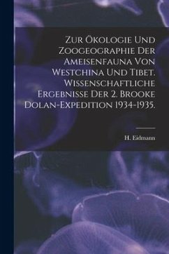 Zur Ökologie Und Zoogeographie Der Ameisenfauna Von Westchina Und Tibet. Wissenschaftliche Ergebnisse Der 2. Brooke Dolan-Expedition 1934-1935. - Eidmann, H.