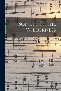 Songs for the Wilderness [microform] - Anonymous
