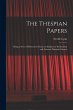 The Thespian Papers: Being a Series of... - Bild 1