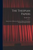 The Thespian Papers: Being a Series of Humorous Essays on Subjects of Professional and Amateur Dramatic Interest