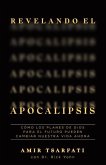 Revelando El Apocalipsis / Revealing Revelation. How God's Plans for the Future Can Change Your Life Now