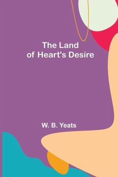 The Land of Heart's Desire - B. Yeats, W.