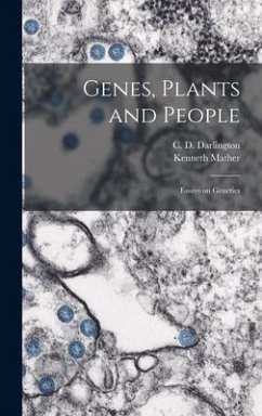 Genes, Plants and People; Essays on Genetics - Mather, Kenneth