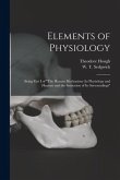 Elements of Physiology; Being Part I of "The Human Mechanism: Its Physiology and Hygiene and the Sanitation of Its Surroundings"