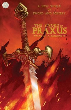 The Sword of Praxus - Robinson II, Ty'Ron W. C.