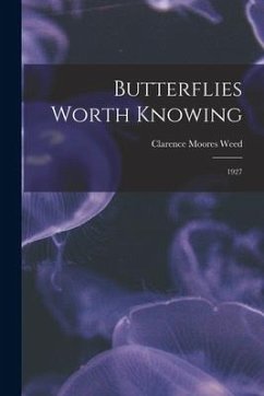 Butterflies Worth Knowing: 1927 - Weed, Clarence Moores