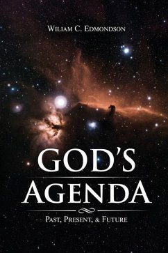 God's Agenda: Past, Present, and Future - Edmondson, William C.