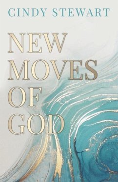 New Moves of God - Stewart, Cindy