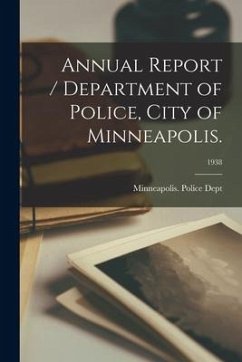 Annual Report / Department of Police, City of Minneapolis.; 1938