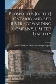 Prospectus [of the] Ontario and Red River Forwarding Company, Limited Liability [microform]