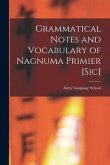 Grammatical Notes and Vocabulary of Nagnuma Primier [sic]