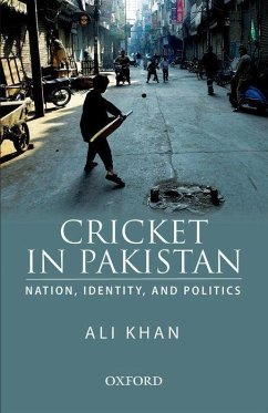 Cricket in Pakistan: Nation, Identity and Politics - Khan, Ali