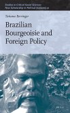 Brazilian Bourgeoisie and Foreign Policy Brazilian Bourgeoisie and Foreign Policy