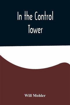 In the Control Tower - Mohler, Will