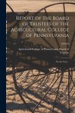 Report of the Board of Trustees of the Agricultural College of Pennsylvania: for the Year ..; 1905-06