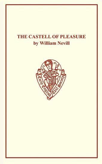 The Castell of Pleasure by William Nevill The Castell of Pleasure by William Nevill