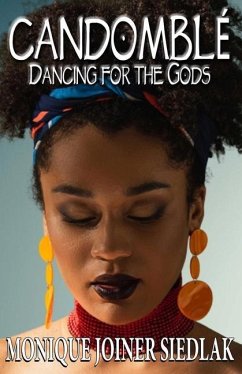 Candomblé: Dancing for the Gods - Joiner Siedlak, Monique