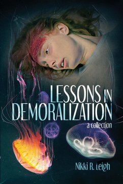 Lessons in Demoralization - Leigh, Nikki R.; Press, Darklit