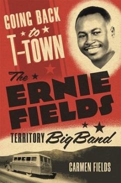 Going Back to T-Town: The Ernie Fields Territory Big Band Volume 2