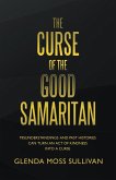 The Curse of the Good Samaritan